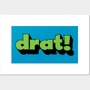 drat! - an interjection Posters and Art